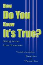 How Do You Know It's True?: Sifting Sense from Nonsense
