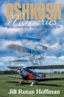 Oshkosh Memories: Reflections on the World's Greatest Fly-In