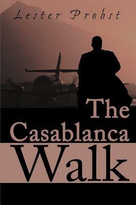 The Casablanca Walk - Lester Probst - cover