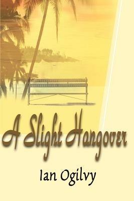A Slight Hangover - Ian Ogilvy - cover