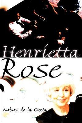 Henrietta Rose - Barbara de la Cuesta - cover