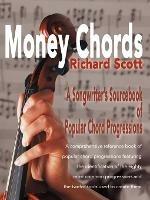 Money Chords: A Songwriter's Sourcebook of Popular Chord Progression - Richard J Scott - cover