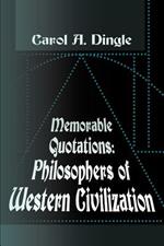 Memorable Quotations: Philosophers of Western Civilization