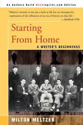 Starting from Home: A Writer's Beginnings - Milton Meltzer - cover