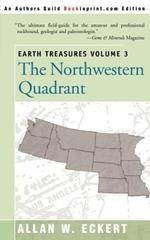 Earth Treasures, Vol 3: The Northwestern Quadrant: Idaho, Iowa, Kansas, Minnesota, Missouri, Montana, Nebraska, North Dakota, Oregon, South Dakota, Washington and Wyoming