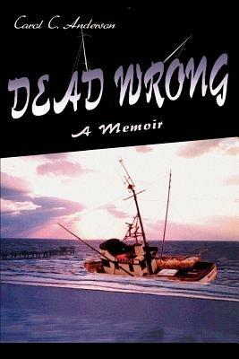 Dead Wrong: A Memoir - Carol Anderson - cover
