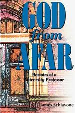 God from Afar: Memoirs of a University Professor