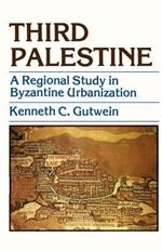 Third Palestine: A Regional Study in Byzantine Urbanization