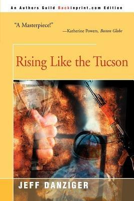 Rising Like the Tucson - Jeff Danziger - cover