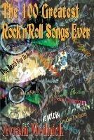 The 100 Greatest Rock 'n' Roll Songs Ever - Avram Mednick - cover