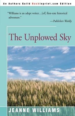 The Unplowed Sky - Jeanne Williams - cover