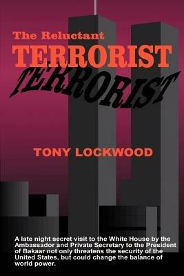 The Reluctant Terrorist - Tony Lockwood - cover