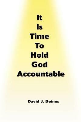 It is Time to Hold God Accountable - David Deines - cover