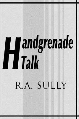 Handgrenade Talk - R a Sully - cover