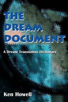 The Dream Document: A Dream Translation Dictionary - Ken Howell - cover