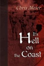 It's Hell on the Coast: A True Story of Expatriate Life in Nigeria, West Africa, During the Civil War of the 1960's