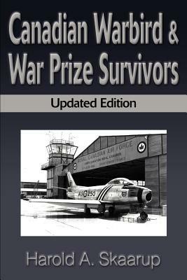 Canadian Warbird Survivors: A Handbook on Where to Find Them - Harold a Skaarup - cover