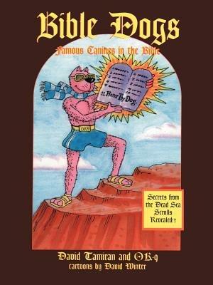 Bible Dogs: Famous Canines in the Bible - David Tamiran,Ok-9 - cover