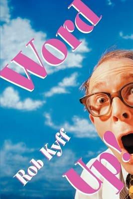 Word Up!: A Lively Look at English - Rob Kyff - cover