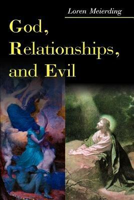 God, Relationships, and Evil - Loren Meierding - cover