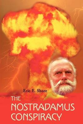 The Nostradamus Conspiracy - Eric E Shore - cover