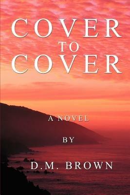 Cover to Cover - D M Brown - cover