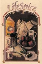 LifeSpice: A Book of Recipes, Remembrances, and Hand-Me-Down Wisdom
