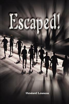 Escaped! - Howard a Losness - cover