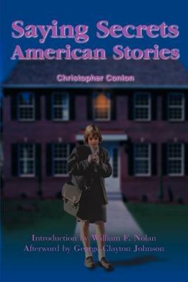 Saying Secrets: American Stories - Christopher Conlon - cover
