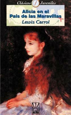 Alicia en el Pais de las Marvillas - Lewis Carroll - cover