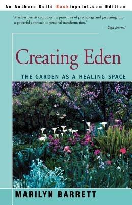 Creating Eden: The Garden as a Healing Space - Marilyn Barrett - cover