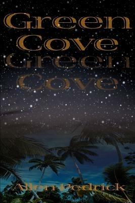 Green Cove - Allen R Pedrick - cover