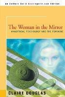 The Woman in the Mirror: Analytical Psychology and the Feminie - Claire Douglas - cover