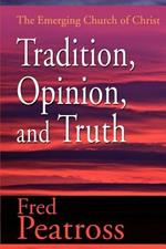 Tradition, Opinion, and Truth: The Emerging Church of Christ