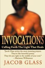 Invocations: Calling Forth the Light That Heals