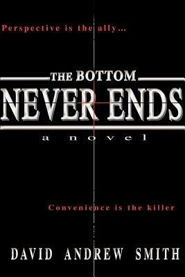 The Bottom Never Ends - David Andrew Smith - cover
