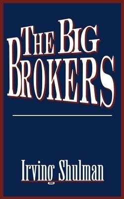 The Big Brokers - Irving Shulman - cover