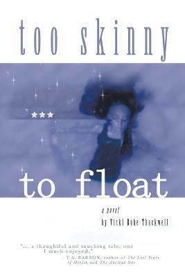 Too Skinny to Float - Vicki Bohe-Thackwell - cover