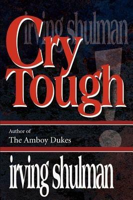 Cry Tough - Irving Shulman - cover