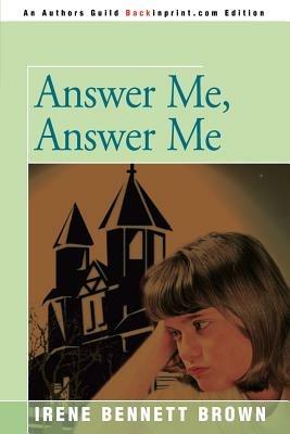 Answer Me, Answer Me - Irene Bennett Brown - cover