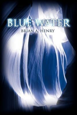 Blue Water - Brian a Henry - cover