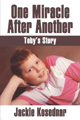 One Miracle After Another: Toby's Story - Jacqueline Kosednar - cover