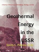 Geothermal Energy in the USSR: A Survey of Resources, Methodology, Geology, and Use