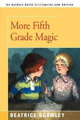 More Fifth Grade Magic - Beatrice Gormley - cover