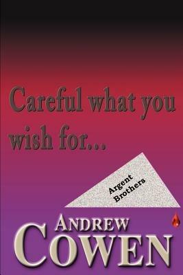 Careful What You Wish For... - Andrew Cowen - cover