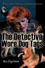 The Detective Wore Dog Tags: A Story about Adventure & Murder & Romance