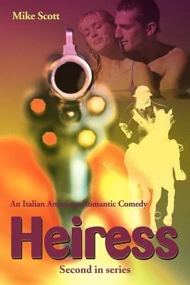 Heiress: An Italian American Romantic Comedy - Mike Scott - cover
