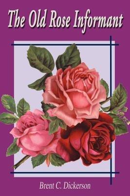 The Old Rose Informant - Brent C Dickerson - cover