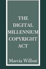 The Digital Millennium Copyright ACT