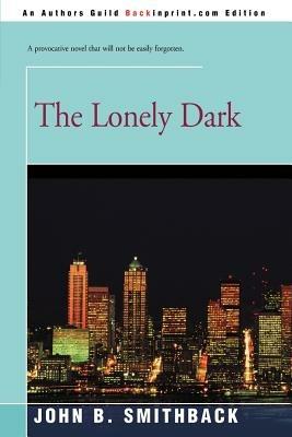 The Lonely Dark - John Bell Smithback - cover